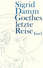 Sigrid Damm - Goethes letzte Reise