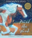 Pam Munoz Ryan, Kathleen Mcinerney - Paint the Wind (Audio book)