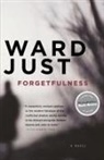 Ward Just, Ward S. Just - Forgetfulness