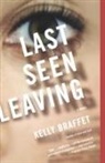 Kelly Braffet - Last Seen Leaving