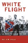 Gary Gerstle, Kevin Kruse, Kevin M. Kruse, Kevin Michael Kruse, Kruse Kevin M., Linda Gordon... - White Flight