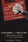 Zaragosa Gerstle, Zaragosa Vargas, Vargas Zaragosa, Linda Gordon, Julian Zelizer - Labor Rights Are Civil Rights