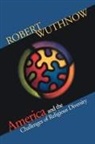 Robert Wuthnow - America and the Challenges of Religious Diversity