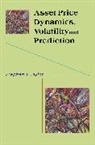 Taylor, Stephen Taylor, Stephen J Taylor, Stephen J. Taylor - Asset Price Dynamics, Volatility, & Prediction