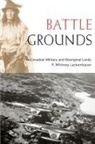 P. Whitney Lackenbauer - Battle Grounds