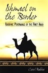 Carol Bakhos - Ishmael on the Border
