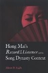 Alister D Inglis, Alister D. Inglis, Alister David Inglis - Hong Mai's Record of the Listener and Its Song Dynasty Context