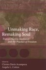 Christa Davis (EDT)/ Cotten Acampora, Christa Davis Acampora, Angela L Cotten, Angela L. Cotten - Unmaking Race, Remaking Soul