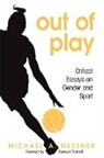 Michael A Messner, Michael A. Messner, Michael A./ Connell Messner - Out of Play