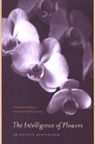 Maurice Maeterlinck, Maurice/ Mosley Maeterlinck - The Intelligence of Flowers