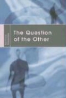 Bernhard Waldenfels - The Question of the Other