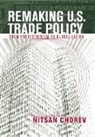 Nitsan Chorev - Remaking U.s. Trade Policy