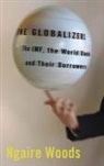 Ngaire Woods - The Globalizers