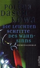 Polina Daschkowa - Die leichten Schritte des Wahnsinns