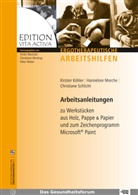 Kirste Köhler, Kirsten Köhler, Hannelor Morche, Hannelore Morche, Christ Schlicht, Christiane Schlicht - Arbeitsanleitungen zu Werkstücken aus Holz, Pappe & Papier und zum Zeichenprogramm Microsoft Paint