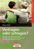 Klaus Wahl - Vertragen oder Schlagen?