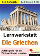 Adria Klenner, Adrian Klenner, Dirk Witt - Lernwerkstatt Die Griechen