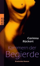 Corinna Rückert - Kammern der Begierde