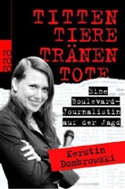 Kerstin Dombrowski - Titten, Tiere, Tränen, Tote