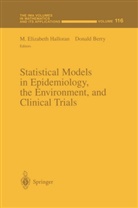 Donald Berry, M. Elizabeth Halloran, Berry, Berry, Donald Berry, Elizabeth Halloran... - Statistical Models in Epidemiology, the Environment, and Clinical Trials