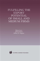 Alber Berry, Albert Berry, Bria Levy, Brian Levy, Jeffrey B Nugent, Jeffrey B. Nugent - Fulfilling the Export Potential of Small and Medium Firms