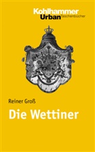 Reiner Groß, Reiner (Dr.) Gross - Die Wettiner
