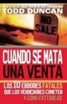 Todd Duncan - Cuendo Se Mata Una Venta/ Killing the Sale