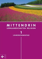 Ulrich Baader, Bosol, Iris Bosold, Michalke-Leich, Wolfgang Michalke-Leicht - MITTENDRIN-Lernlandschaften Religion, Ausgabe Baden-Württemberg - Bd.1: 5./6. Schuljahr, Lehrerkommentar