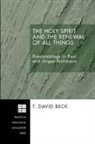 T. David Beck - The Holy Spirit and the Renewal of All Things
