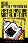 Jean Benton - Using Action Research to Foster Positive Social Values