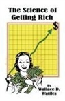 Wallace D. Wattles - The Science of Getting Rich