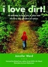 Susie Ghahremani, Richard Louv, Jennifer Ward, Jennifer/ Ghahremani Ward, Susie Ghahremani - I Love Dirt!