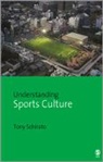 Tony Schirato - Understanding Sports Culture