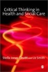 S Jones-Devitt, Stella Jones-Devitt, Stella Smith Jones-Devitt, Stella/ Smith Jones-devitt, Liz Smith - Critical Thinking in Health and Social Care