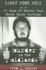 Rita Y. Shuler - Murder in the Midlands: Larry Gene Bell and the 28 Days of Terror That Shook South Carolina