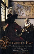 Timothy Brook - Vermeer's Hat
