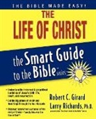 Robert C. Girard, Robert C. (EDT)/ Richards Girard, Larry Richards - The Life of Christ