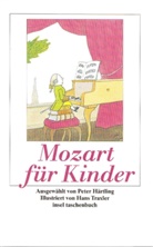 Wolfgang Amadeus Mozart, Hans Traxler, Peter Härtling - Mozart für Kinder