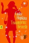 Cathy Hopkins - Beste Freundinnen - Traumprinz bestellt