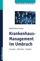 Detlef Franke, Detlef Hans Franke - Krankenhaus-Management im Umbruch