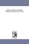George Barrell Cheever - Right of the Bible in Our Public Schools. by George B. Cheever, D. D