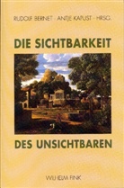 Rudolf Bernet, John Barnett Brough, Antje Kapust, Antje u a Kapust, Dieter Lohmar, Sebastian Luft... - Die Sichtbarkeit des Unsichtbaren