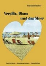 Harald Fischer - Versilia, Diana und das Meer