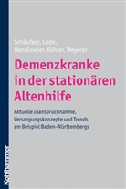 Ingrid Hendlmeier, Leonore Köhler, Sandra Lode, Martina Schäufele, Siegfried Weyerer - Demenzkranke in der stationären Altenhilfe