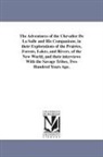 John S. C. (John Stevens Cabot) Abbott, John Stevens Cabot Abbott - The Adventures of the Chevalier de La Salle and His Companions, in Their Explorations of the Prairies, Forests, Lakes, and Rivers, of the New World, a
