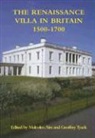 Malcolm Airs, Geoffrey Tyack - The Renaissance Villa in Britain 1500-1700