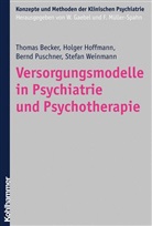 Thoma Becker, Thomas Becker, Holge Hoffmann, Holger Hoffmann, Bernd Puschner, Bernd u Puschner... - Versorgungsmodelle in Psychiatrie und Psychotherapie