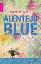 Monica Ali - Alentejo Blue
