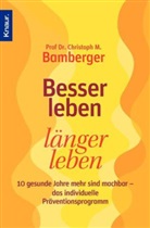 Christoph M Bamberger, Christoph M (Prof. Dr. med.) Bamberger, Christoph M. Bamberger, Prof. Dr. med. Christoph M. Bamberger - Besser leben, länger leben