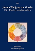 Johann Wolfgang Von Goethe, Joseph Kiermeier-Debre - Die Wahlverwandtschaften